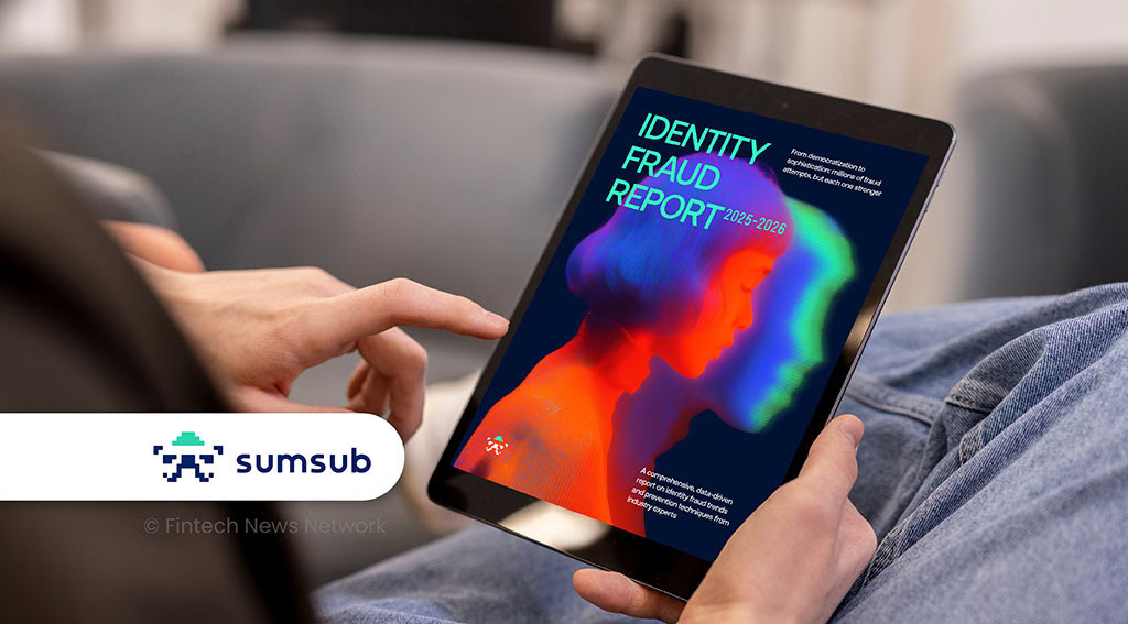 Fraud Volume Is Dropping, but Attack Quality Is Rising, Says Sumsub Identity Fraud 2025-2026